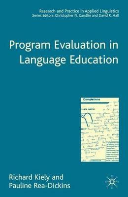Program Evaluation in Language Education - R. Kiely,P. Rea-Dickins - cover