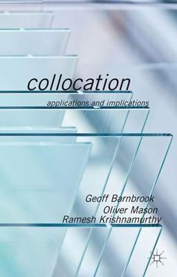 Collocation: Applications and Implications - G. Barnbrook,O. Mason,R. Krishnamurthy - cover