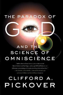 The Paradox of God and the Science of Omniscience - Clifford A. Pickover - cover