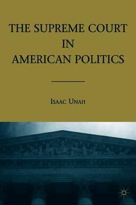 The Supreme Court in American Politics - I. Unah - cover