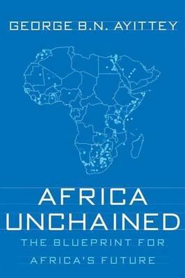 Africa Unchained: The Blueprint for Africa's Future - cover