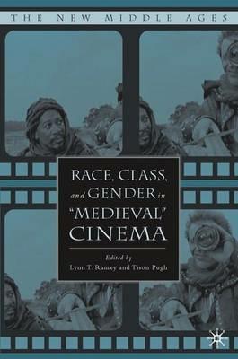Race, Class, and Gender in "Medieval" Cinema - cover