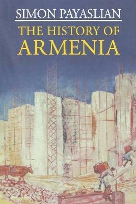 The History of Armenia: From the Origins to the Present - S. Payaslian - cover