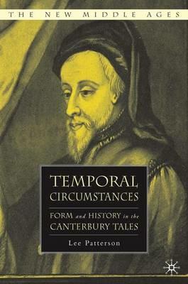 Temporal Circumstances: Form and History in the Canterbury Tales - L. Patterson - cover