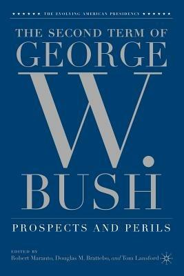 The Second Term of George W. Bush: Prospects and Perils - cover