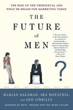 The Future of Men: The Rise of the UEbersexual and What He Means for Marketing Today