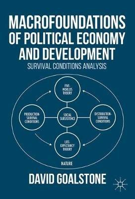 Macrofoundations of Political Economy and Development: Survival Conditions Analysis - D. Goalstone - cover