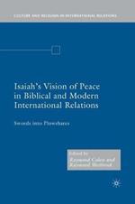 Isaiah's Vision of Peace in Biblical and Modern International Relations: Swords into Plowshares