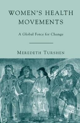 Women's Health Movements: A Global Force for Change - M. Turshen - cover
