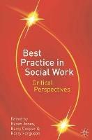 Best Practice in Social Work: Critical Perspectives - Karen Jones,Barry Cooper,Harry Ferguson - cover