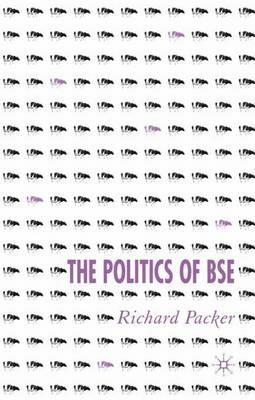The Politics of BSE - R. Packer - cover