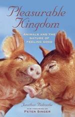Pleasurable Kingdom: Animals and the Nature of Feeling Good