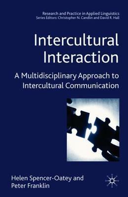 Intercultural Interaction: A Multidisciplinary Approach to Intercultural Communication - H. Spencer-Oatey,Peter Franklin - cover