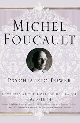 Psychiatric Power: Lectures at the Collège de France, 1973-1974 - M. Foucault - cover