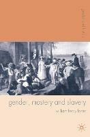 Gender, Mastery and Slavery: From European to Atlantic World Frontiers - William Foster - cover