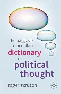 The Palgrave Macmillan Dictionary of Political Thought - Roger Scruton - cover