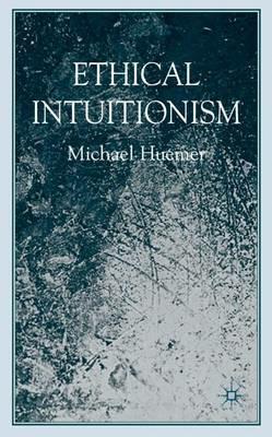 Ethical Intuitionism - M. Huemer - cover