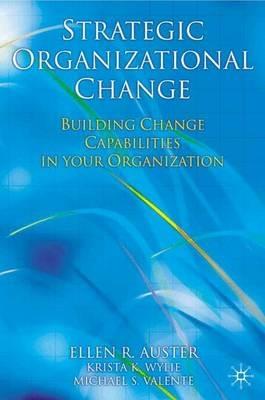 Strategic Organizational Change - Ellen Auster,K. Wylie,Michael Valente - cover