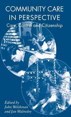 Community Care in Perspective: Care, Control and Citizenship - cover