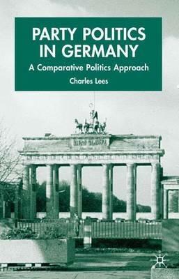 Party Politics in Germany: A Comparative Politics Approach - C. Lees - cover