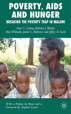 Poverty, AIDS and Hunger: Breaking the Poverty Trap in Malawi - A. Conroy,M. Blackie,A. Whiteside - cover