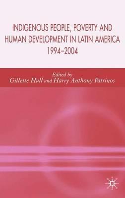 Indigenous Peoples, Poverty and Human Development in Latin America - Gillette Hall - cover