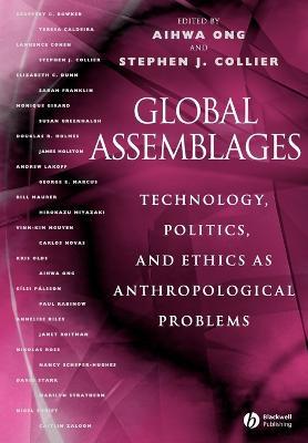 Global Assemblages: Technology, Politics, and Ethics as Anthropological Problems - cover