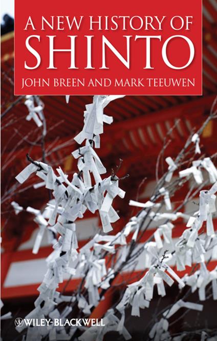A New History of Shinto - John Breen,Mark Teeuwen - cover