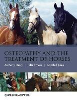 Osteopathy and the Treatment of Horses - Anthony Pusey,Julia Brooks,Annabel Jenks - cover