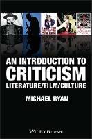 An Introduction to Criticism: Literature - Film - Culture - Michael Ryan - cover