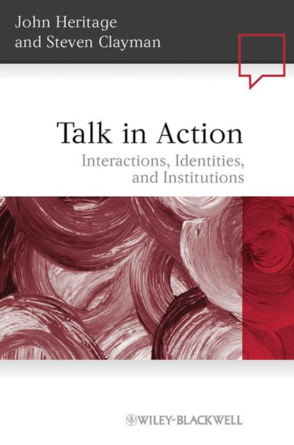 Talk in Action: Interactions, Identities, and Institutions - John Heritage,Steven Clayman - cover