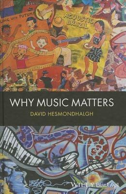 Why Music Matters - David Hesmondhalgh - cover