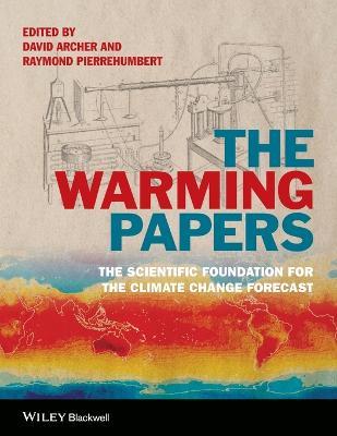 The Warming Papers: The Scientific Foundation for the Climate Change Forecast - cover
