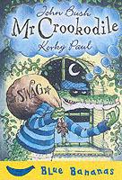 Mr Crookodile: Blue Banana - Korky Paul,John Bush - cover