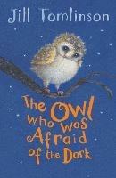 The Owl Who Was Afraid of the Dark