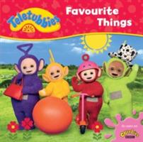 Teletubbies: Favourite Things - Egmont Publishing UK - cover