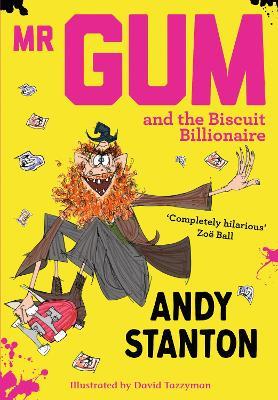 Mr Gum and the Biscuit Billionaire - Andy Stanton - cover