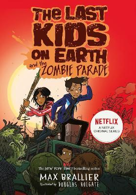 The Last Kids on Earth and the Zombie Parade - Max Brallier - cover