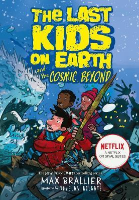 The Last Kids on Earth and the Cosmic Beyond - Max Brallier - cover