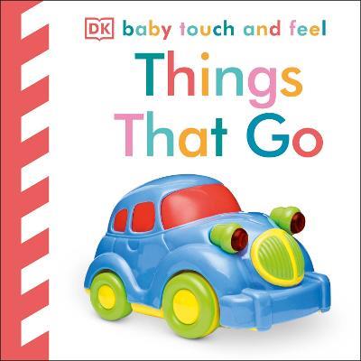 Baby Touch and Feel Things That Go - DK - cover