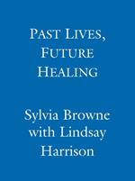 Past Lives, Future Healing