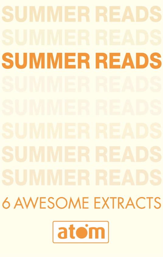 Atom Summer Reads Sampler - Sophie Flack,Johan Harstad,C. J. Daugherty,Sarra Manning - ebook