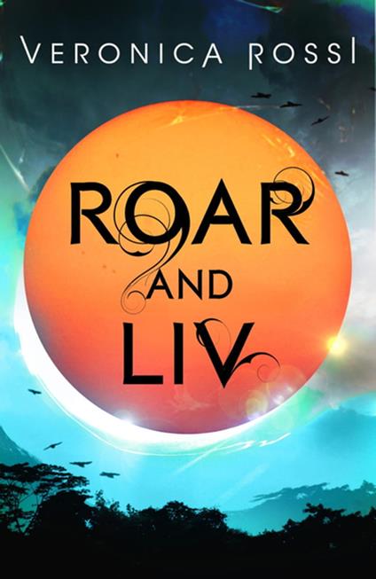 Roar and Liv - Veronica Rossi - ebook