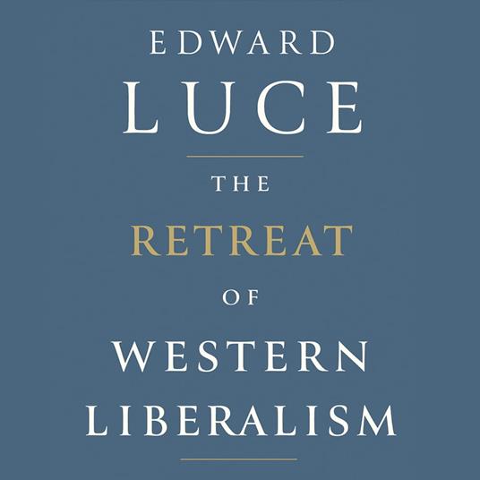 The Retreat of Western Liberalism
