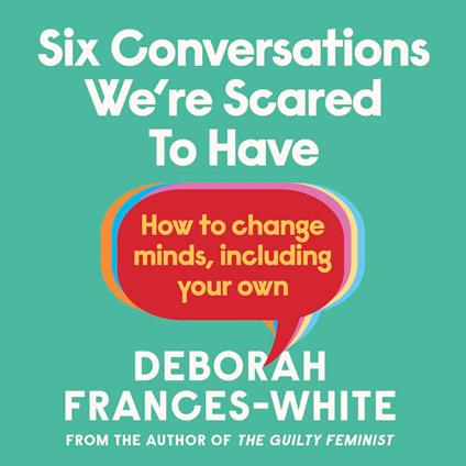 Six Conversations We're Scared to Have