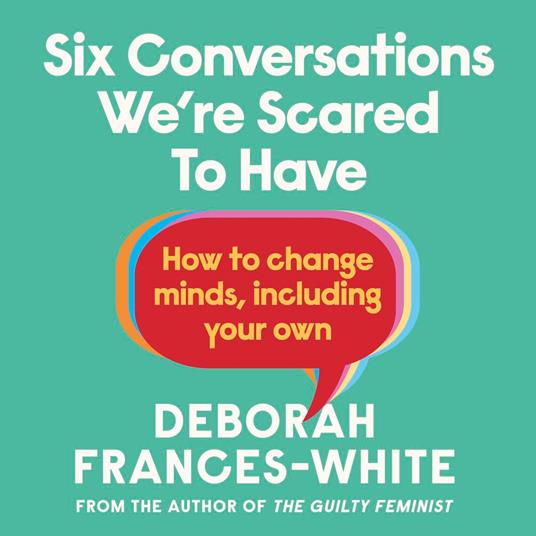Six Conversations We're Scared to Have