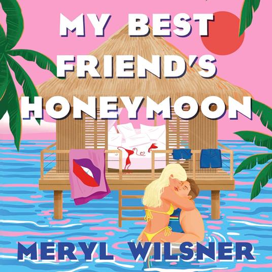 My Best Friend's Honeymoon