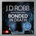 Bonded in Death: An Eve Dallas thriller (In Death 60)