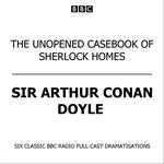 The Unopened Casebook Of Sherlock Holmes
