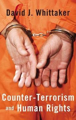 Counter-Terrorism and Human Rights - David J. Whittaker - cover